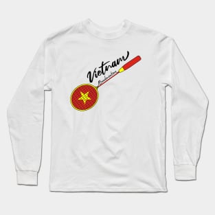 Vietnam Badminton Racquet Support Badminton of (Vietnam) Flag Long Sleeve T-Shirt